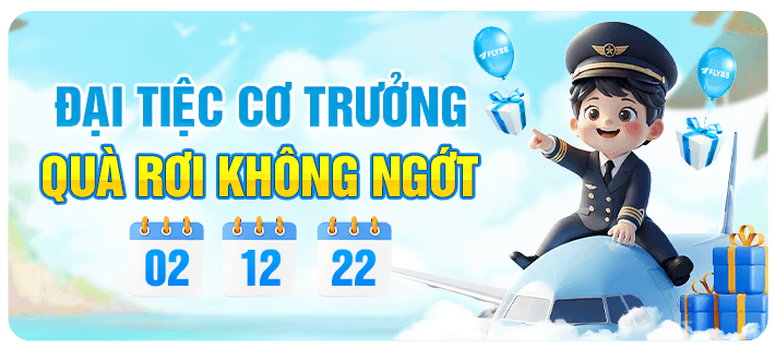 đại tiệc cơ trưởng quà rơi không ngớt